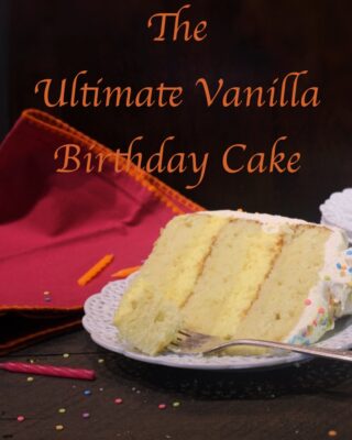 The Ultimate Vanilla Birthday Cake